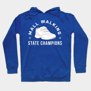 Funny Mall Walking State Champions Hoodie